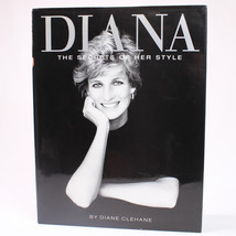 Diana The Secrets Of Her Style By Diane Clehane Hardcover Book With DJ Good 1998 - $8.80
