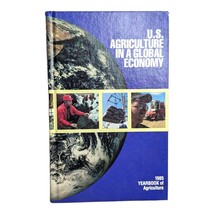 U.S. Agriculture in a Global Economy : 1985 Yearbook of Agriculture Hardcover - £7.81 GBP