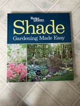 Shade Gardening Made Easy -Better Homes And Gardens -HARDCOVER- Gardening- Plant - £12.64 GBP