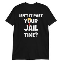 Generic Isn&#39;t It Past Your Jail Time T-Shirt | Joke Humor T-Shirt Black, Small - £15.79 GBP+