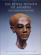 The Royal Women of Amarna: Images of Beauty from Ancient Egypt [Hardcover] Arnol - £30.82 GBP