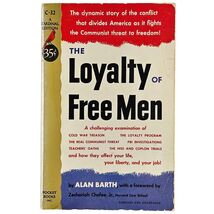 The Loyalty of Free Men by Alan Barth 1952 Pocket Books American Politics
