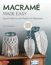 Macrame Made Easy: Stylish Patterns and Projects for Beginners over 500 ... - $17.00