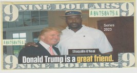 2023 NBA Shaquille O&#39;Neal and Donald Trump Friendship $9 Hard feel Novelty Bill. - £3.11 GBP