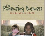 The Parenting Business: Hindsight is 20/20 [Paperback] Esparza, Carolyn - $4.06