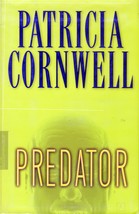 Predator (Kay Scarpetta) by Patricia Cornwell / 1st Edition Hardcover - £3.62 GBP