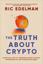 The Truth About Crypto: Your Investing Guide to Understanding Blockchain, Bitcoi - £7.39 GBP