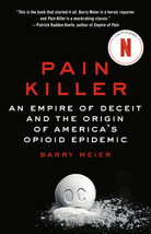 Pain Killer: A &quot;Wonder&quot; Drug&#39;s Trail of Addiction and Death by Barry Meier - Goo - £13.77 GBP