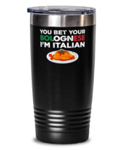 You Bet Your Bolognese I&#39;m Italian - National Dish Saying Tumbler With Graphic  - £25.76 GBP