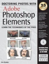 Doctoring Photos with Adobe Photoshop Elements: Learn the Techniques of the Pros - £12.04 GBP