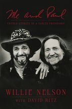 Me and Paul: Untold Stories of a Fabled Friendship [Hardcover] Nelson, Willie an - £7.56 GBP