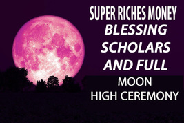 Tueas April 23RD Super Riches Money Blessing Coven &amp; 7 Scholars Pink Moon Magick - £61.02 GBP+
