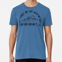 Get Lost In The Adventure Clinton County Pa S to 5XL Made in the USA T-Shirt - £17.58 GBP