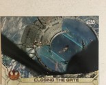 Rogue One Trading Card Star Wars #62 Closing The Gate - £1.55 GBP