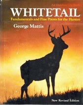 WHITETAIL Fundamentals and Fine Points for the Hunter Mattis, George Hardcover - £15.87 GBP