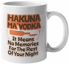 Hakuna Ma&#39;Vodka. It Means No Memories For The Rest Of Your Night. Funny ... - £15.82 GBP+