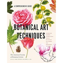 Botanical Art Techniques: A Comprehensive Guide to Watercolor, Graphite, Colored - £26.90 GBP