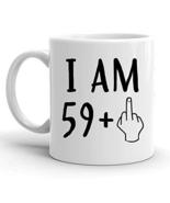 I Am 59 Plus 1, Funny 60th Birthday Gift for Women and Men, Turning 60 Y... - $14.95