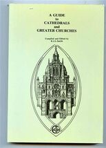 A Guide to Cathedrals and Greater Churches R J L Smith England - $11.88