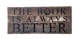 The Book is Always Better wooden sign - £12.93 GBP