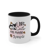 I like my cats and maybe three people Accent Coffee Mug, 11oz gift anima... - £14.68 GBP