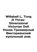 Willabell L. Tong A Three-Dimensional Victorian Doll House Three-Dimensional Vi - £161.63 GBP