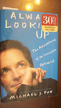 Always Looking Up : The Adventures of an Incurable Optimist by Michael J. Fox... - £7.99 GBP