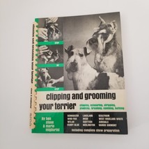 Clipping &amp; Grooming Your Terrier By Ben Stone &amp; Marlo Migliori, 1972, Ha... - £15.54 GBP