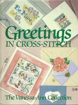 The Vanessa-Ann Collection Greetings in Cross Stitch Hardcover 1988 - £5.60 GBP