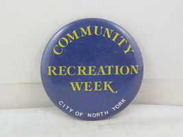 Vintage Community Pin - Community Recreation Week North York - Celluloid... - $15.00