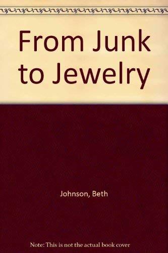 From Junk to Jewelry Johnson, Beth; Johnson, Leah; Johnson, Mary and Kli... - $1.87