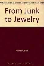 From Junk to Jewelry Johnson, Beth; Johnson, Leah; Johnson, Mary and Kling, Sand - £1.46 GBP