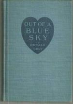 Out of a Blue Sky by Donald Grey 1933 1st edition Vintage Fiction [Hardcover] un - £105.25 GBP