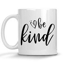 Be Kind Coffee Mug Inspirational Graphic Mugs Humorous Mother&#39;s Day, Father&#39;s Da - £11.92 GBP