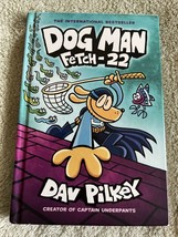 Dog Man Fetch-22 by Dav Pilkey Hardcover Kids Book - £7.41 GBP