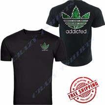 Addicted - Addicted Parody T-Shirt 420 Weed Marijuana leaf FRONT &amp; BACK S TO 5XL - £9.50 GBP