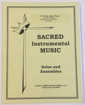 Sacred Instrumental Sheet Music ~ O To Be Like Thee ~ David E. Smith Woodwind - £6.93 GBP