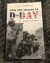 Signed Book From New Orleans To D-Day by Yves Corver Historical Novel Fi... - £32.93 GBP