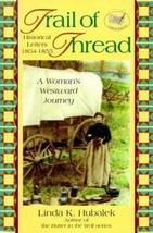 Trail of Thread: A Woman&#39;s Westward Journey (Trail of Thread Series #1) by Linda - £7.03 GBP