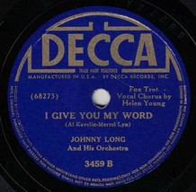 Johnny Long Orch w/Helen Young 78 I Give You My Word / The Same Old Stor... - £5.44 GBP