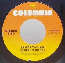James Taylor &amp; JD Souther 45 Believe It Or Not / Her Town Too B4 - £1.55 GBP