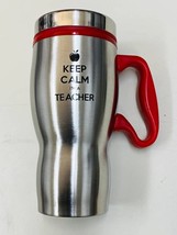16 Oz Insulated Tumbler Mug &quot;Keep Calm I&#39;m a Teacher&quot; Great Gift Item - $15.00
