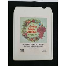 The Greatest Songs Of Christmas The John McCarthy Chorale 8 Track Tape - $5.81