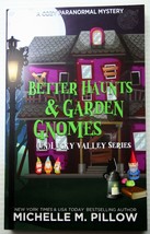 Michelle Pillow Better Haunts &amp; Garden Gnomes (Unlucky Valley) Cozy Paranormal - £9.70 GBP
