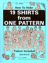 How to Make 19 Shirts from One Pattern Sizes 8 to 22 [Paperback] Artefeb... - £11.55 GBP
