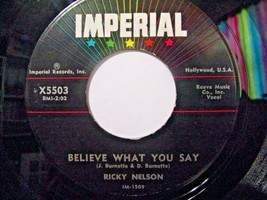 Ricky Nelson-Believe What You Say / My Bucket&#39;s Got A Hole In It-45rpm-1958-VG++ - £15.92 GBP