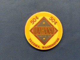 HABANA LOUNGE &amp; CAFE  $.50 FIFTY CENTS CASINO CHIP - TACOMA WA - $181.36 MXN