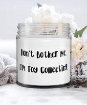 Fun Toy Collecting Gifts, Don&#39;t Bother Me, I&#39;m Toy Collecting, Holiday C... - $24.45