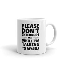 Please Don&#39;t Interrupt Me When I&#39;m Talking to Myself, Gag Gift, Funny Birthday G - £11.88 GBP+