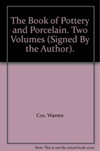 The Book of Pottery and Porcelain. Two Volumes (Signed By the Author). [... - £11.72 GBP